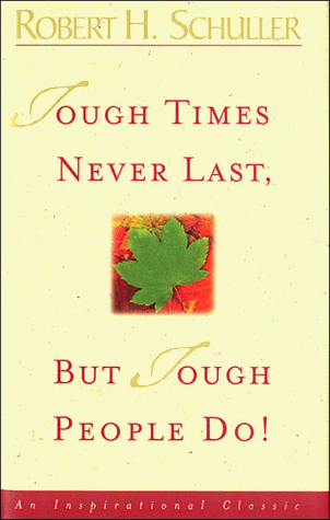 Book cover for Tough Times Never Last But Tough People Do!