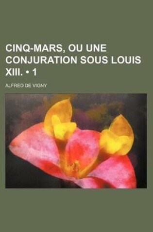 Cover of Cinq-Mars, Ou Une Conjuration Sous Louis XIII. (1)