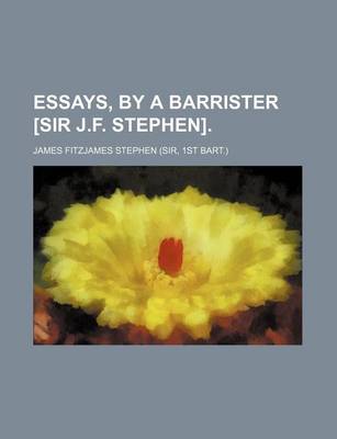 Book cover for Essays, by a Barrister [Sir J.F. Stephen]