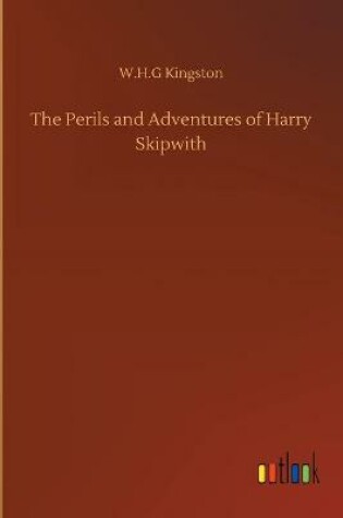 Cover of The Perils and Adventures of Harry Skipwith