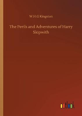 Book cover for The Perils and Adventures of Harry Skipwith