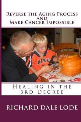 Book cover for Reverse the Aging Process and Make Cancer Impossible