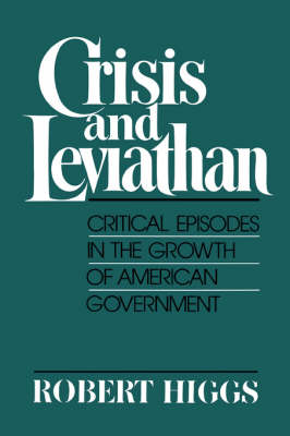 Book cover for Crisis and Leviathan : Critical Episodes in the Growth of American Government