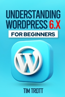 Book cover for Understanding WordPress 6.x for Beginners