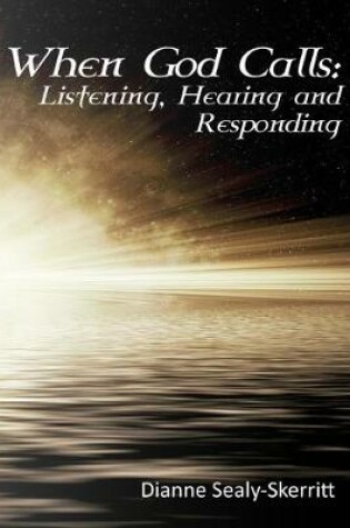 Cover of When God Calls: Listening, Hearing and Responding