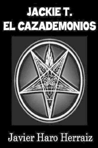 Cover of Jackie T. El Cazademonios