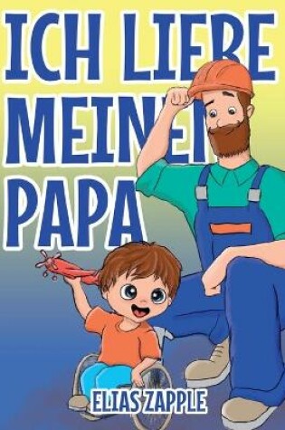 Cover of Ich Liebe Meinen Papa