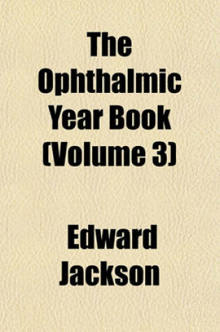 Cover of Ophthalmic Year Book Volume 3