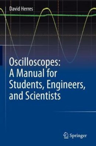 Cover of Oscilloscopes: A Manual for Students, Engineers, and Scientists