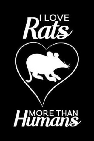 Cover of I love Rats more than humans