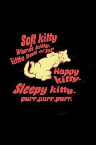 Cover of Soft Kitty. warm Kitty/ Little ball of fur. Happy kitty. Sleepy Kitty. Purr, purr, purr