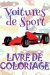 Book cover for &#9996; Voitures de Sport &#9998; Mon Premier Livre de Coloriage la Voiture &#9998; Livre de Coloriage 4 ans &#9997; Livre de Coloriage enfant 4 ans