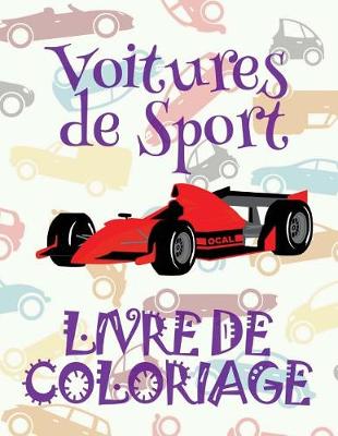 Book cover for &#9996; Voitures de Sport &#9998; Mon Premier Livre de Coloriage la Voiture &#9998; Livre de Coloriage 4 ans &#9997; Livre de Coloriage enfant 4 ans