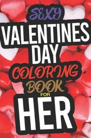 Cover of Sexy Valentines Day Coloring Book For Her