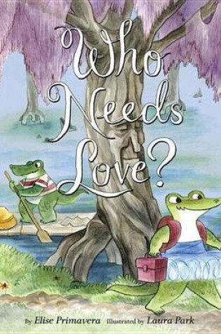 Cover of Who Needs Love?