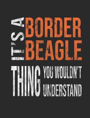 Book cover for It's a Border Beagle Thing You Wouldn't Understand