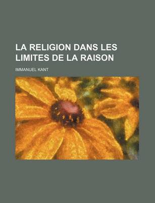 Book cover for La Religion Dans Les Limites de la Raison
