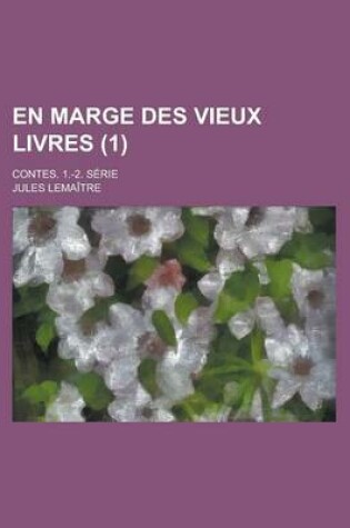 Cover of En Marge Des Vieux Livres; Contes. 1.-2. Serie (1)