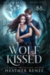 Book cover for Wolf Kissed