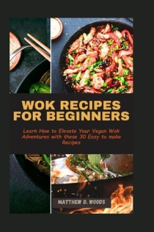 Cover of Wok Recipes for Beginners