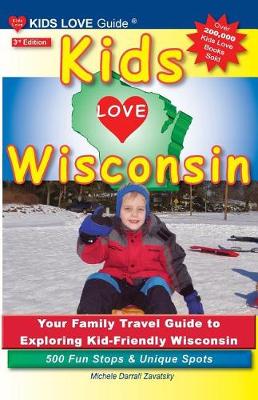 Book cover for KIDS LOVE WISCONSIN, 3rd Edition