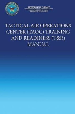 Cover of Tactical Air Operations Center (TAOC) Training And Readiness (T&R) Manual