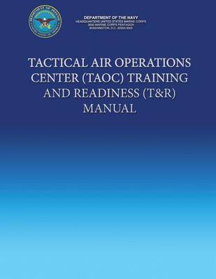 Book cover for Tactical Air Operations Center (TAOC) Training And Readiness (T&R) Manual