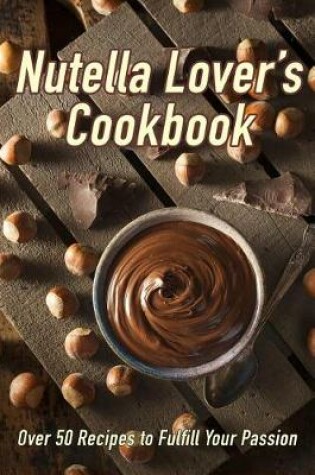 Cover of Nutella Lover's Cookbook