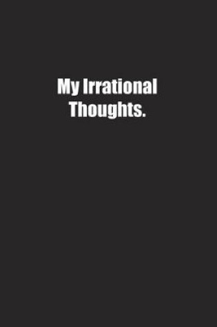 Cover of My Irrational Thoughts.