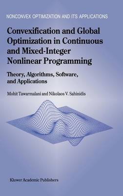 Cover of Convexification and Global Optimization in Continuous and Mixed-Integer Nonlinear Programming