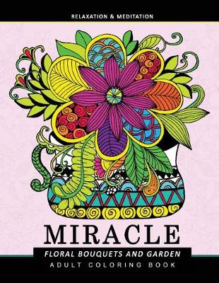 Book cover for Miracle Floral Bouquets and Garden