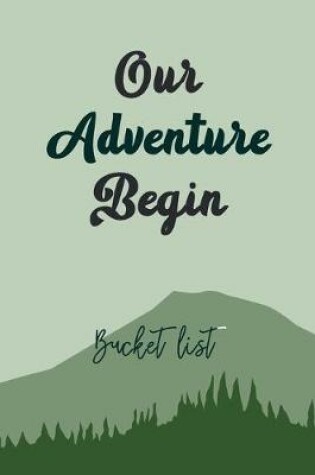 Cover of Our Adventure Begin Bucket List