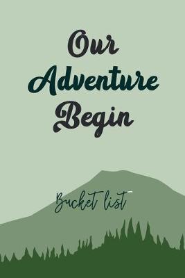 Book cover for Our Adventure Begin Bucket List