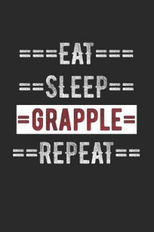Cover of Wrestler Journal - Eat Sleep Grapple Repeat