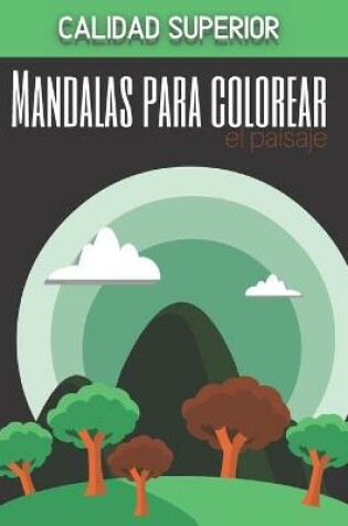 Cover of Mandalas para colorear el paisaje - Calidad superior