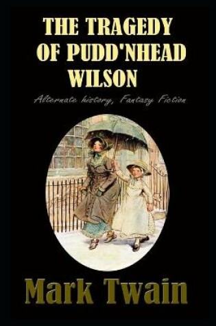 Cover of THE TRAGEDY OF PUDD'NHEAD WILSON By Mark Twain Illustrated Novel
