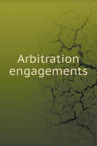 Cover of Arbitration engagements