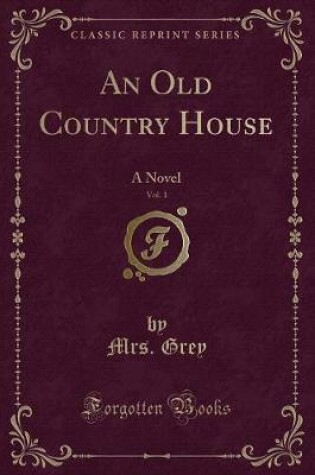 Cover of An Old Country House, Vol. 1