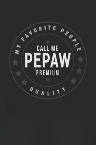 Cover of My Favorite People Call Me Pepaw Premium Quality