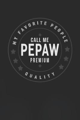 Book cover for My Favorite People Call Me Pepaw Premium Quality