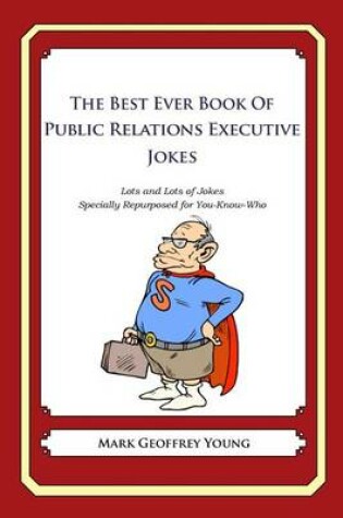 Cover of The Best Ever Book of Public Relations Executive Jokes