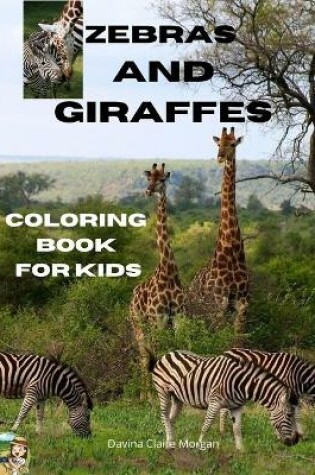 Cover of Zebras and Giraffes Coloring Book for Kids