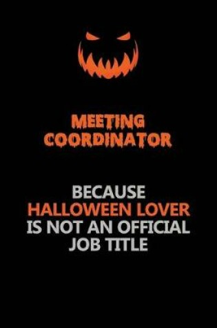 Cover of Meeting Coordinator Because Halloween Lover Is Not An Official Job Title