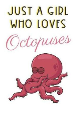 Cover of Just A Girl Who Loves Octopuses