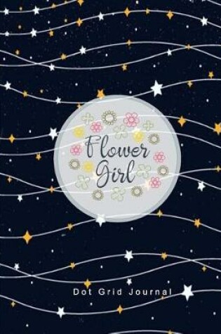 Cover of Flower Girl Dot Grid Journal
