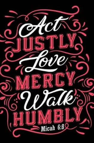 Cover of Act Justly Love Mercy Walk Humbly