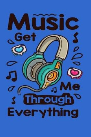 Cover of Music Get Me Through Everything