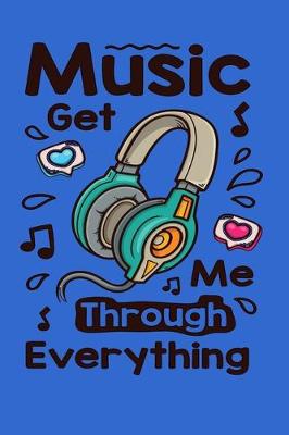 Book cover for Music Get Me Through Everything