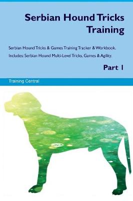 Book cover for Serbian Hound Tricks Training Serbian Hound Tricks & Games Training Tracker & Workbook. Includes