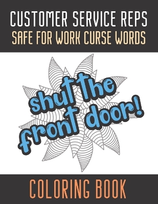 Book cover for Customer Service Reps Safe For Work Curse Words Coloring Book